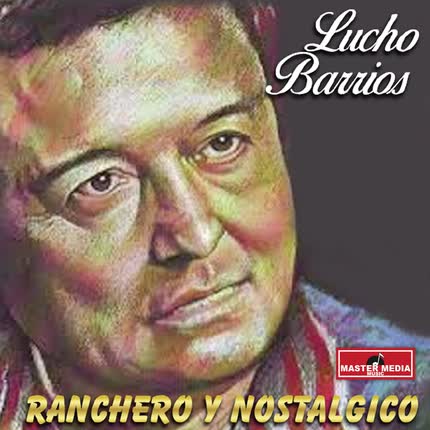 Carátula LUCHO BARRIOS - Ranchero y Nostalgico