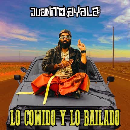 Carátula JUANITO AYALA - Lo Comido y Lo Bailado