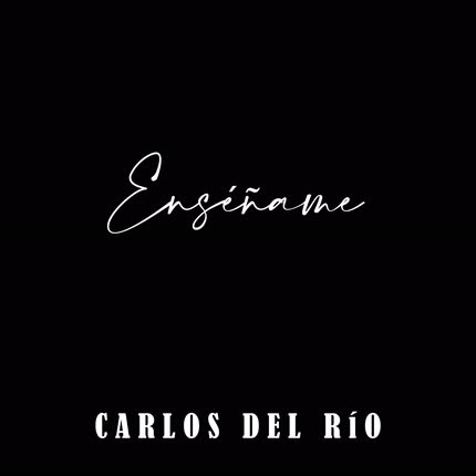 Carátula CARLOS DEL RIO - Enséñame