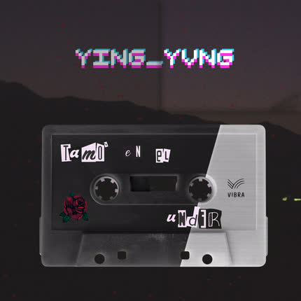 Carátula YING YVNG - Tamo en el Under (Mixtape)
