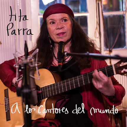 TITA PARRA - A los Cantores del Mundo (En Vivo)
