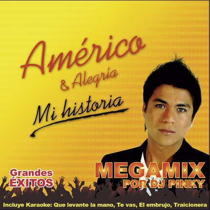 Carátula AMERICO & GRUPO ALEGRIA - Mi Historia - Grandes Éxitos - Megamix por Dj Pinky