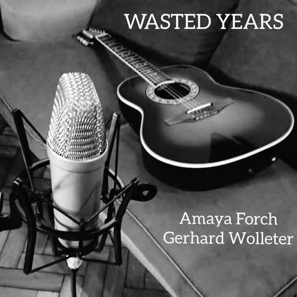 AMAYA FORCH & GERHARD WOLLETER - Wasted Years (Cover)