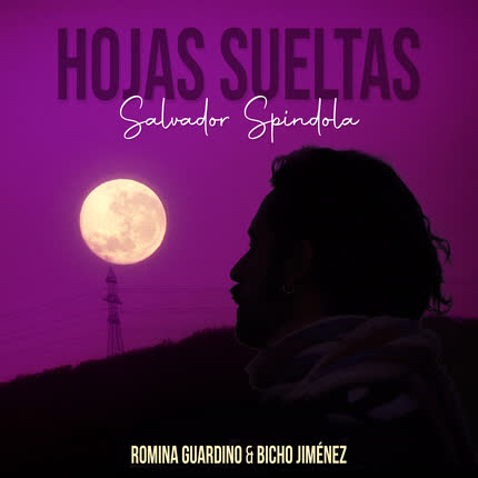 SALVADOR SPINDOLA, ROMINA GUARDINO & BICHO JIMENEZ - Hojas Sueltas