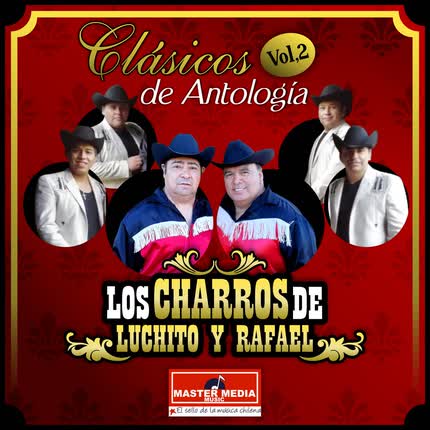 Carátula LOS CHARROS DE LUCHITO Y RAFAEL - Clásicos de Antología (Vol. 2)