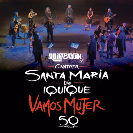 Carátula QUILAPAYUN - Cantata Santa María de Iquique Vamos Mujer (En <br/>Vivo 50 Años) 