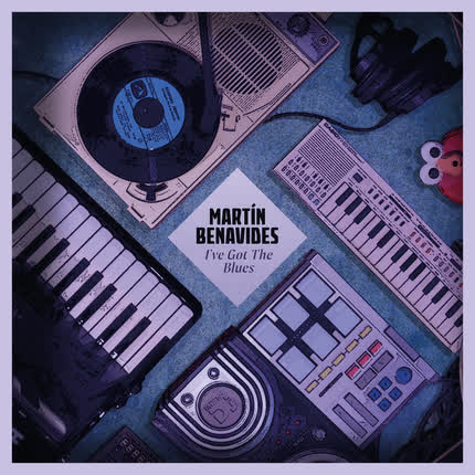 Carátula MARTIN BENAVIDES - I´ve Got the Blues