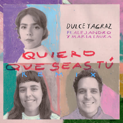 Carátula DULCE Y AGRAZ - Quiero Que Seas Tú (Remix)