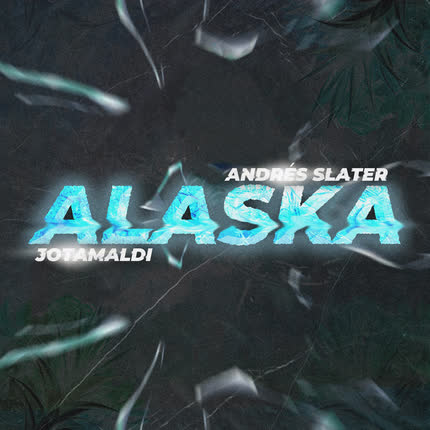 Carátula ANDRES SLATER & JOTAMALDI - Alaska