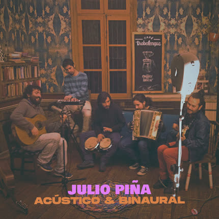 JULIO PIÑA - Acústico & Binaural (En Vivo)