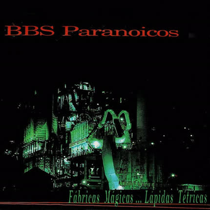 BBS PARANOICOS - Fábricas Mágicas... Lápidas Tétricas (Remastered  2009)
