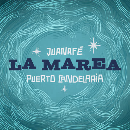 Carátula JUANAFE & PUERTO CANDELARIA - La Marea