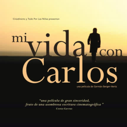 Carátula JOSE MIGUEL MIRANDA, JOSE MIGUEL TOBAR & MIRANDA Y TOBAR - Mi Vida Con Carlos (Banda Sonora Original)
