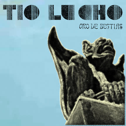 Carátula TIO LUCHO - Oro de Bestias - Single