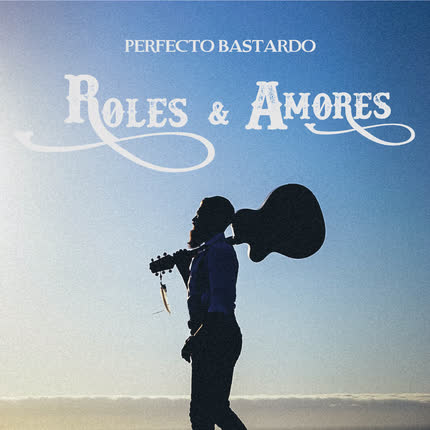 Carátula PERFECTO BASTARDO - Roles & Amores