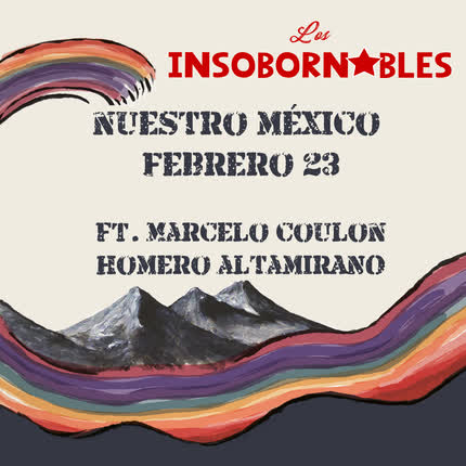 Carátula LOS INSOBORNABLES - Nuestro México Febrero 23