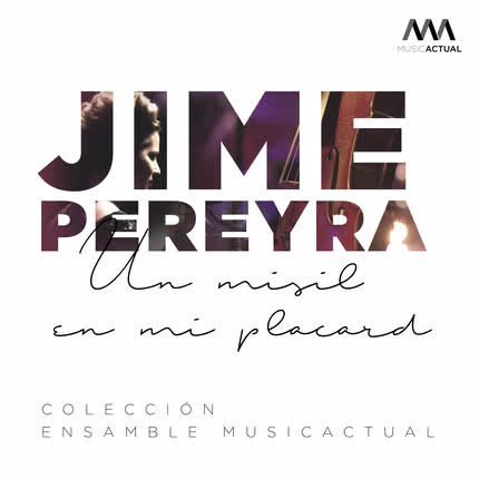 Carátula JIME PEREYRA, SEBASTIAN ERRAZURIZ & ENSAMBLE MUSICACTUAL - Un Misil en Mi Placard (Versión de Cámara)