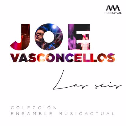 JOE VASCONCELLOS, SEBASTIAN ERRAZURIZ & ENSAMBLE MUSICACTUAL - Las Seis (Versión de Cámara)