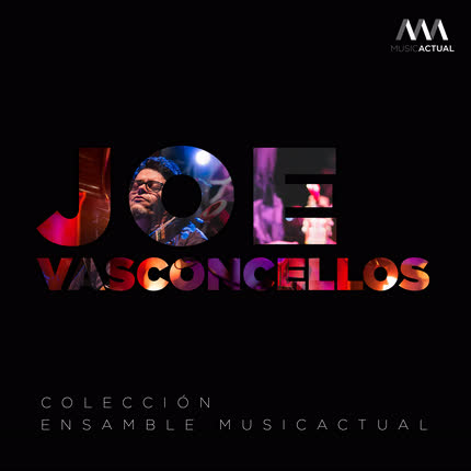 Carátula Joe Vasconcellos: Colección Ensamble MusicActual <br>(Versión de Cámara) 
