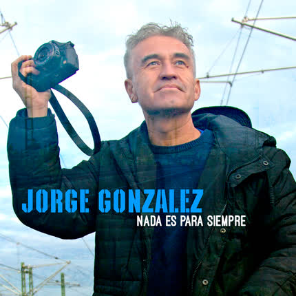 Carátula JORGE GONZALEZ - Nada Es para Siempre