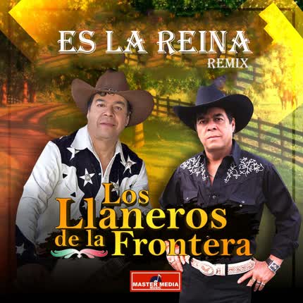Carátula LOS LLANEROS DE LA FRONTERA - Es la Reina (Remix)