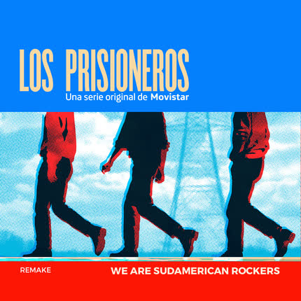 Carátula We Are Sudamerican Rockers (Original Soundtrack from the TV <br>Show "Los Prisioneros") 
