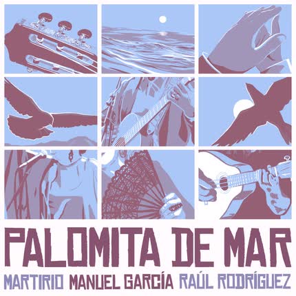 MANUEL GARCIA, MARTIRIO & RAUL RODRIGUEZ - Palomita de Mar