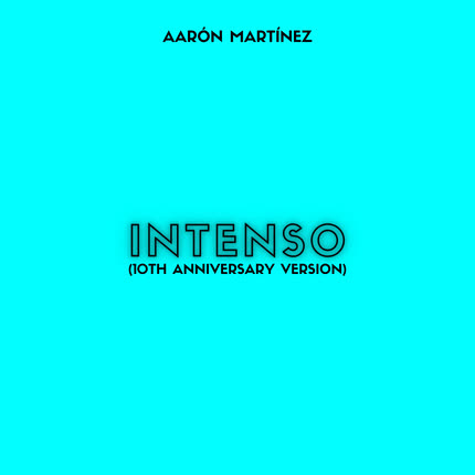 Carátula AARON MARTINEZ - Intenso (10th Anniversary Version)