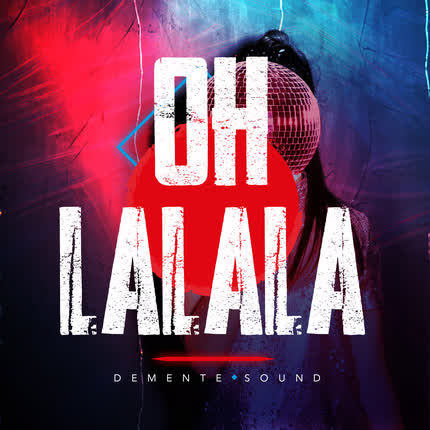 Carátula DEMENTE SOUND - Oh La La La
