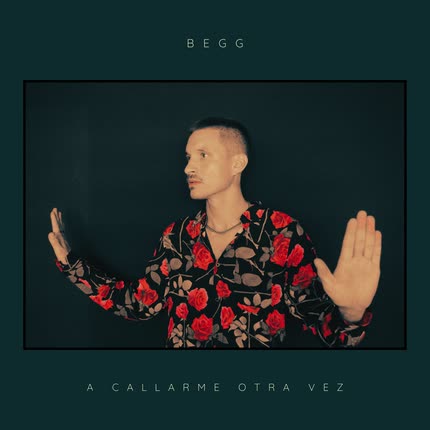 Carátula BEGG - A Callarme Otra Vez