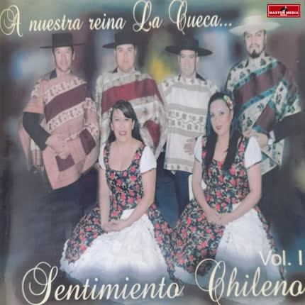 Carátula SENTIMIENTO CHILENO - A Nuestra Reina la Cueca, Vol. 1