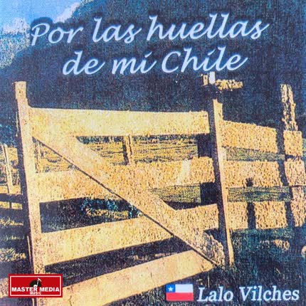 Carátula LALO VILCHES - Por las Huellas de Mi Chile