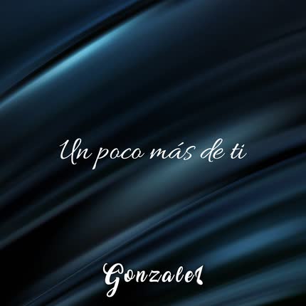 Carátula GONZALEZ - Un Poco Más de Ti