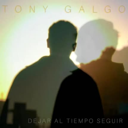 Carátula TONY GALGO - Dejar al Tiempo Seguir
