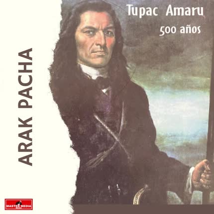 Carátula ARAK PACHA - Tupac Amaru 500 Años