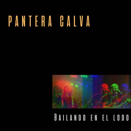 Carátula PANTERA CALVA - Bailando en el Lodo