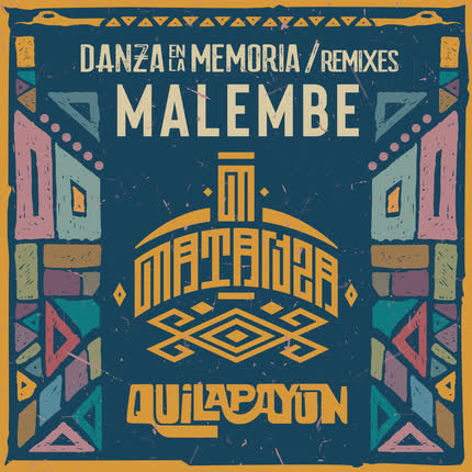 MATANZA & QUILAPAYUN - Malembe (Matanza Remix)