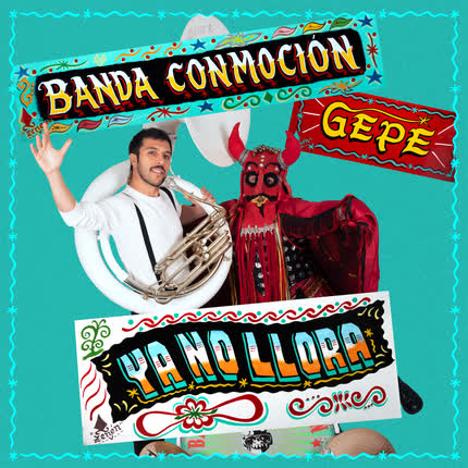 BANDA CONMOCION & GEPE - Ya No Llora