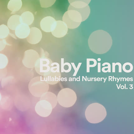 Carátula Baby Piano: Lullabies and Nursery <br>Rhymes, Vol 3 