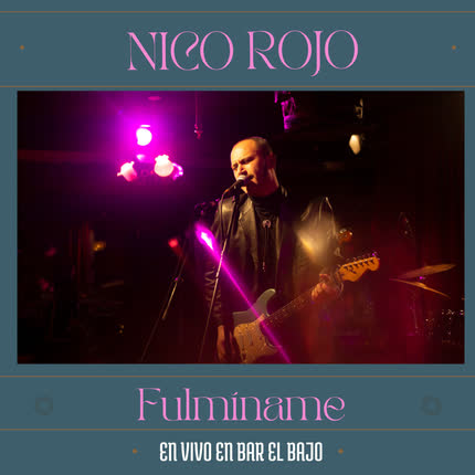 Carátula NICO ROJO - Fulmíname (En vivo en Bar <br/>El Bajo) 