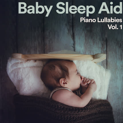 Carátula Baby Sleep Aid: Piano Lullabies, <br>Vol. 1 