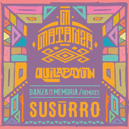 MATANZA & QUILAPAYUN - Susurro (Matanza Remix)