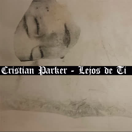 Carátula CRISTIAN PARKER - Lejos de Tí