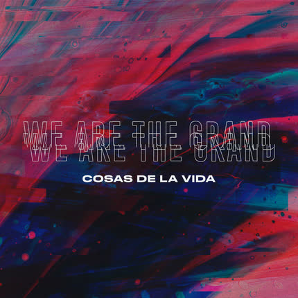 Carátula WE ARE THE GRAND - Cosas De La Vida