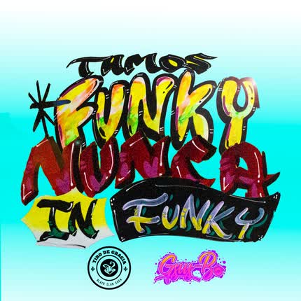 Carátula Tamos Funky Nunca In Funky <br>(feat. Juan Sativo) 