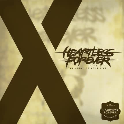 Carátula Heartless Forever´s 10th Anniversary: The Irony <br/>of Your Lies 