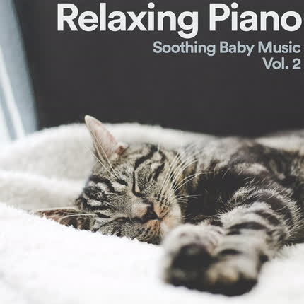 Carátula Relaxing Piano: Soothing Baby Music, <br>Vol. 2 