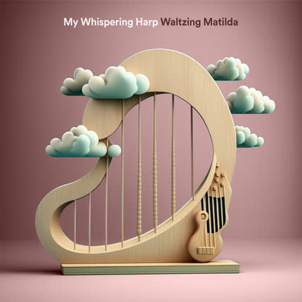 Carátula MY WHISPERING HARP - Waltzing Matilda