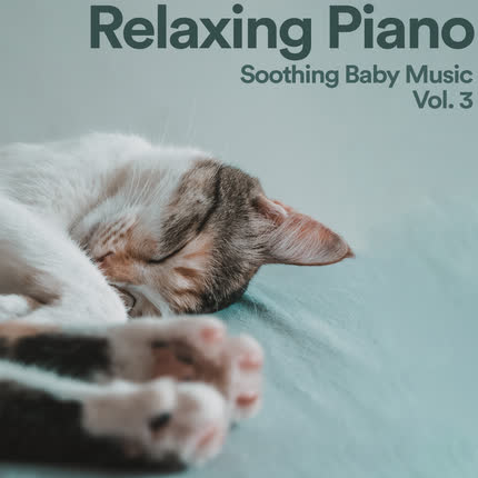 Carátula Relaxing Piano: Soothing Baby Music, <br>Vol. 3 