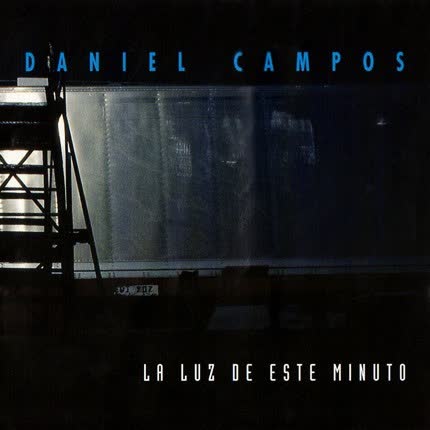 DANIEL CAMPOS - La luz de este minuto